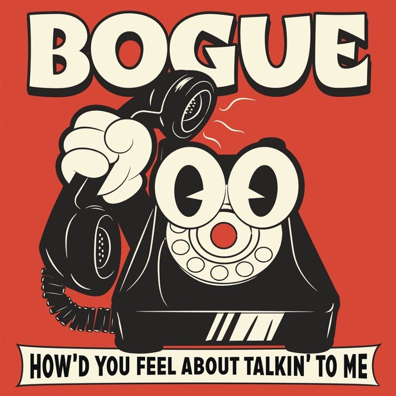 BOGUE - How'd you feel (about talkin' to me) LP